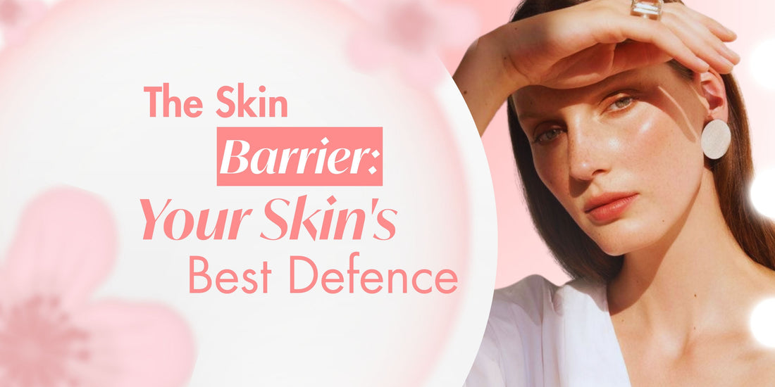 The skin barrier: your skin's best defence