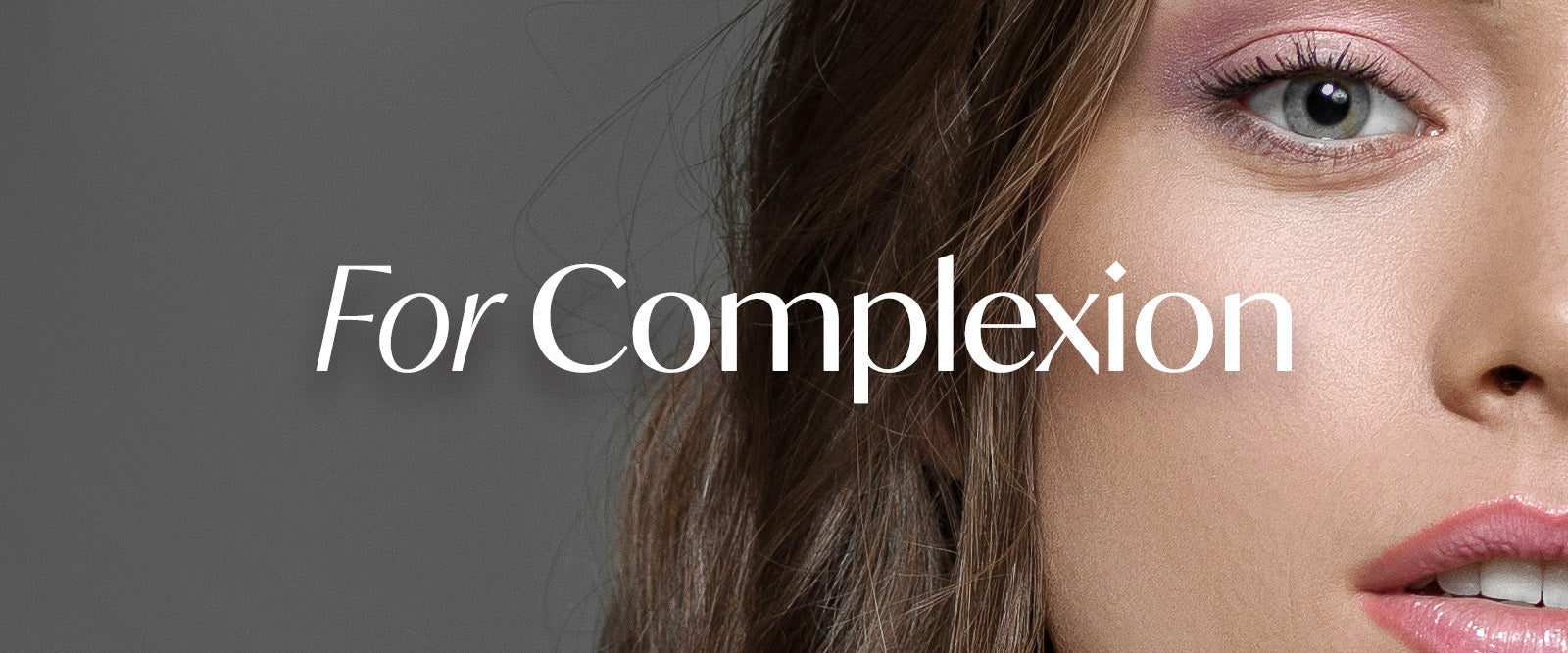 Makeup For Complexion - Radiance Revolution