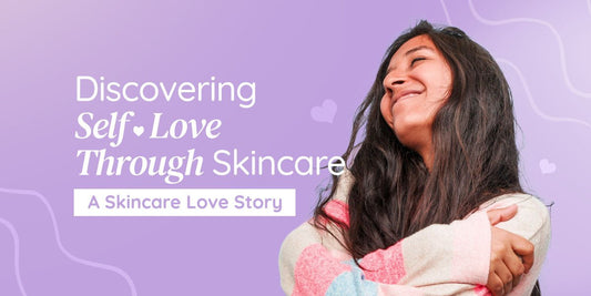 Discovering Self-Love Through Skincare.