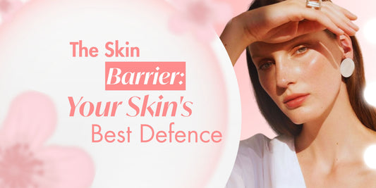 The skin barrier: your skin's best defence