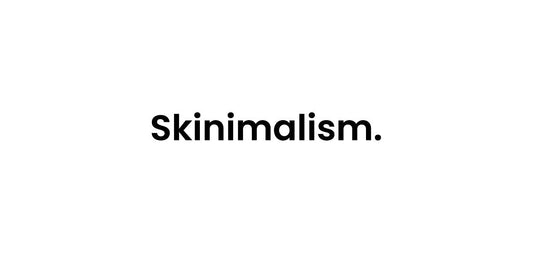 Skinimalism: Skincare Made Simple.